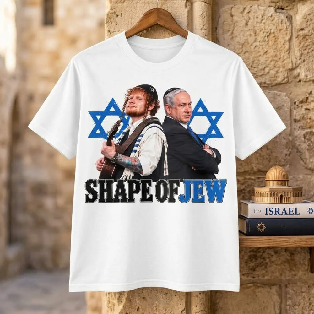 Ed Sheeran And Benjamin Netanyahu Shape Of Jew Shirt 4 Ed Sheeran And Benjamin Netanyahu Shape Of Jew Shirt